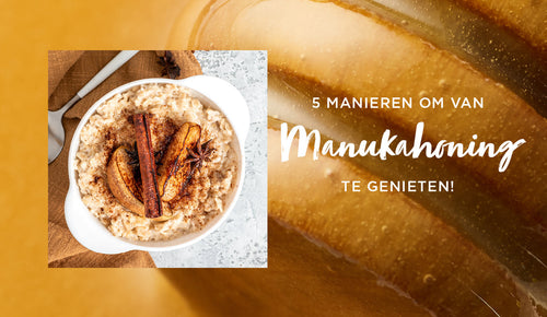 5 manieren om van Manukahoning te genieten!